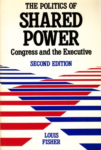 Politics of Shared Power: congress and the executive