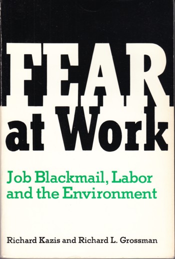 Fear at Work: Job Blackmail, Labor and the Environment