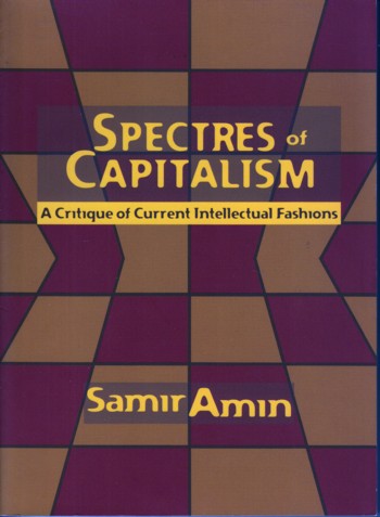 Spectres of Capitalism: a critique of current intellectual fashio ns