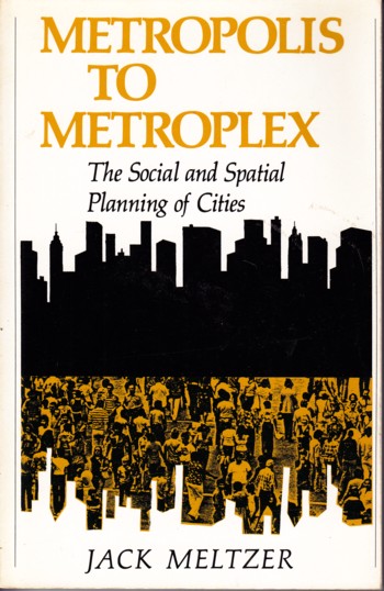 Metropolis to Metroplex: the social and spatial planning of citi es