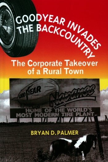 Goodyear Invades the Backcountry: corporate takeover of a rural town