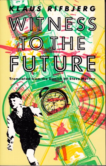 Witness to the Future: translated from the Danish by Steve Murra y.