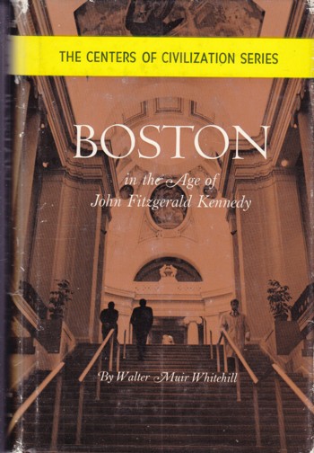 Boston in the Age of John Fitzgerald Kennedy