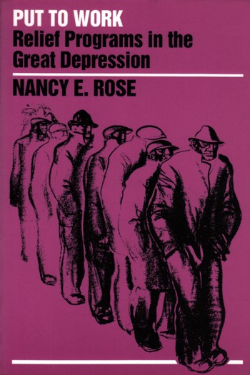 Put to Work: relief programs in the Great Depression