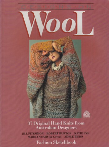 Designs on Wool: 37 original hand knits from Australian designer s.