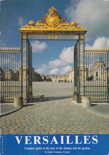 Versailles: complete fuide of the tour of the chateau and the ga rdens