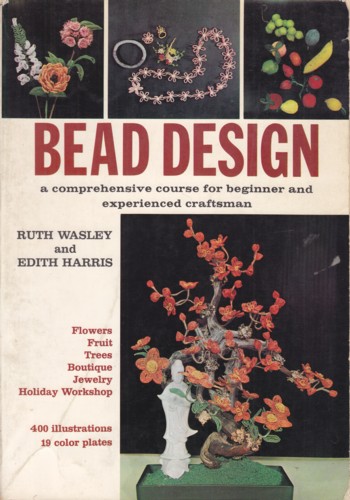 BEAD DESIGN, A COMPREHENSIVE COURSE FOR BEGINNER AND EXPERIENCED CRAFT