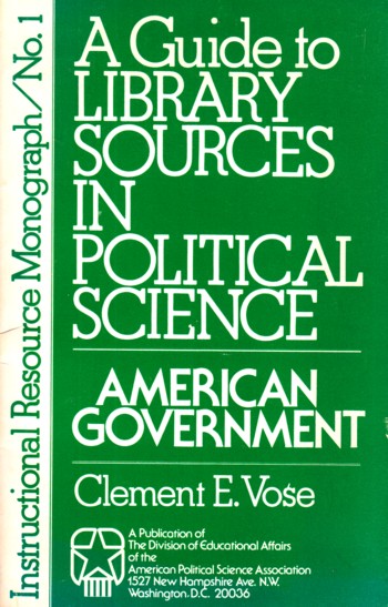 Guide to Library Sources in Political Science: American Governme nt