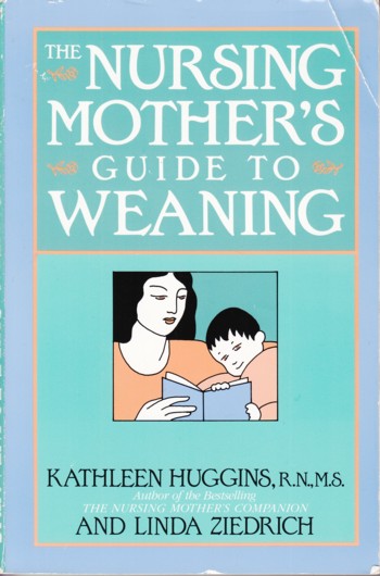 Nursing Mother's Guide to Weaning
