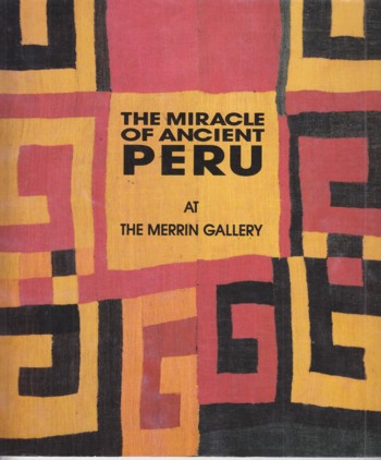 Miracle of Ancient Peru (foreword by Jack Lenor Larsen)