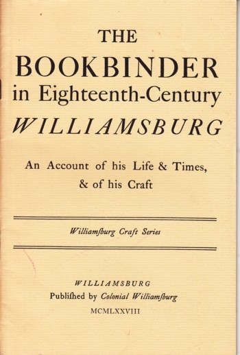 Bookbinder in Eighteenth-Century Williamsburg: an account of his life