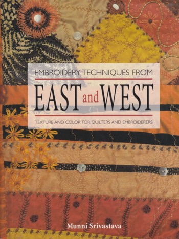 Embroidery Techniques from East and West: texture and color for