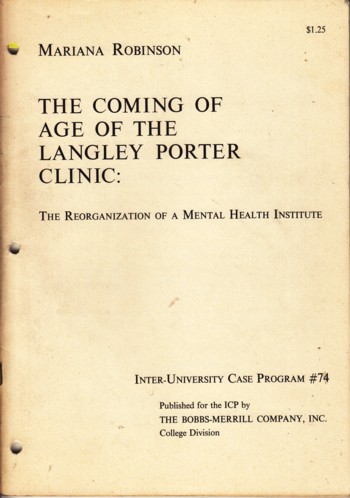 Coming of Age of the Langley Porter Clinic: reorganization of a m ental