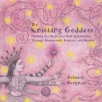 Knitting Goddess: finding the heart and soul of knitting through