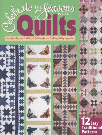 Celebrate the Seasons with Quilts: 12 easy traditional patterns