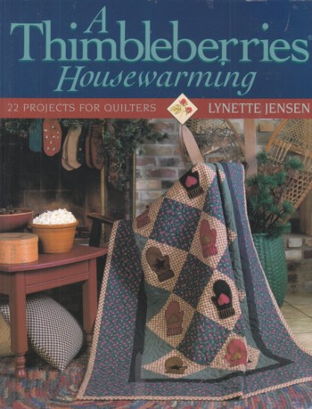 Thimbleberries Housewarming: 22 projects for quilters