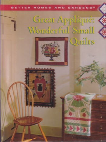 Great Applique: Wonderful Small Quilts