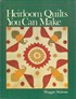 HEIRLOOM QUILTS YOU CAN MAKE