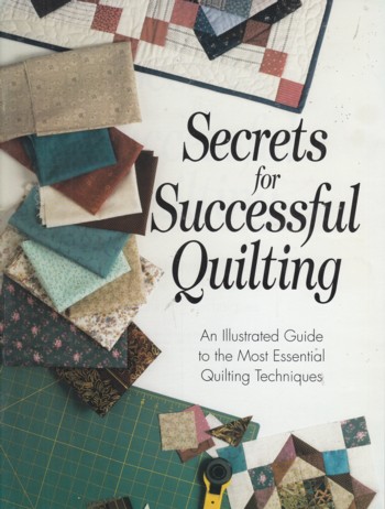 Secrets for Successful Quilting: illustrated guide to the most e ssent
