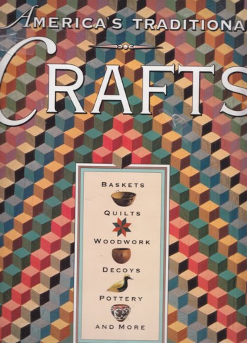 America's Traditional Crafts: baskets, quilts, decoys, pottery, & more