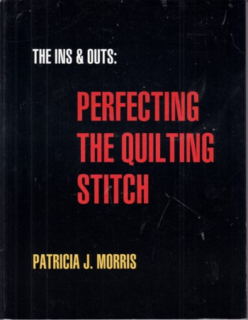 Ins and Outs: Perfecting the Quilting Stitch