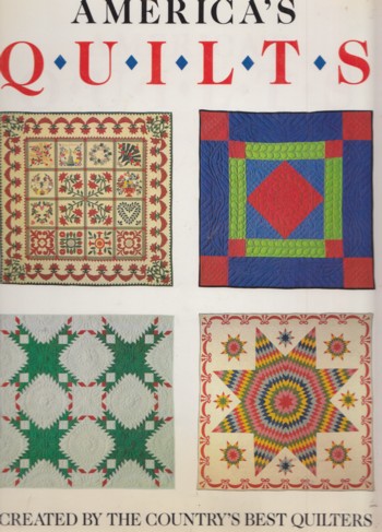 America's Quilts Created by the Country's Best Quilters