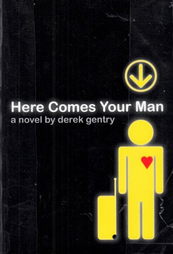 Here Comes Your Man, a novel