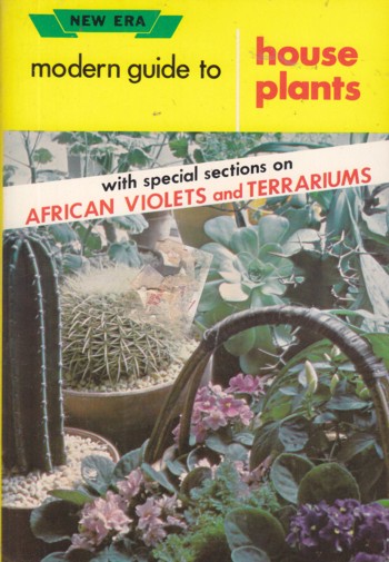 Modern Guide to House Plants with special sections on African Vio lets
