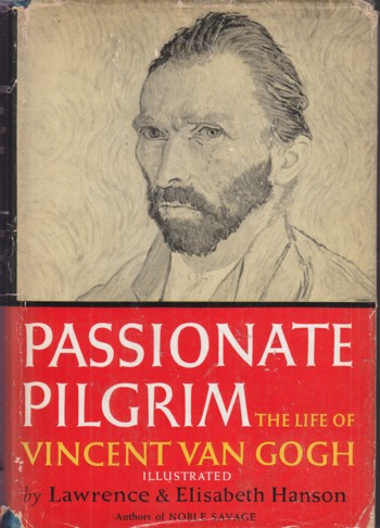 Passionate Pilgrim: The Life of Vincent Van Gogh