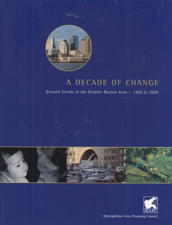 Decade of Change - Growth trends in the Greater Boston area 1990- 2000