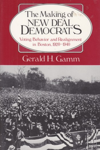 Making of New Deal Democrats: voting behavior and realignment in Bost