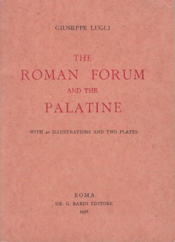 Roman Forum and the Palatine with 40 illustrations and 2 plates