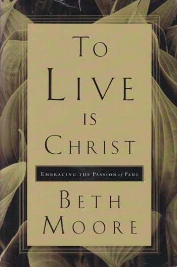 To Live is Christ: embracing the passion of Paul