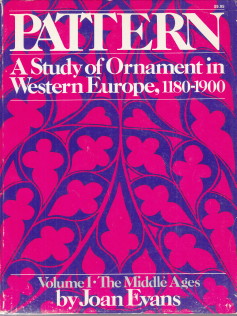 PATTERN-A STUDY OF ORNAMENT IN WESTERN EUROPE, 1180-1900. VOLUME I.