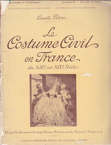 Le Costume Civil en France du XIII au XIX Siecle Livraison IX