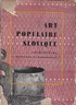 Art Populaire Slovaque: Architecture, Costumes, et Broderies