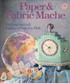 Paper & Fabric Mache