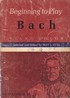 Beginning to Play Bach