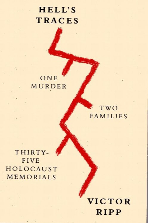Hell's Traces: one murder, two families, thirty-five holocaust m emorials