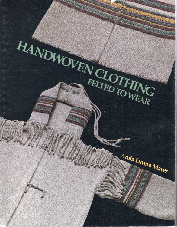Handwoven Clothing: felted to wear