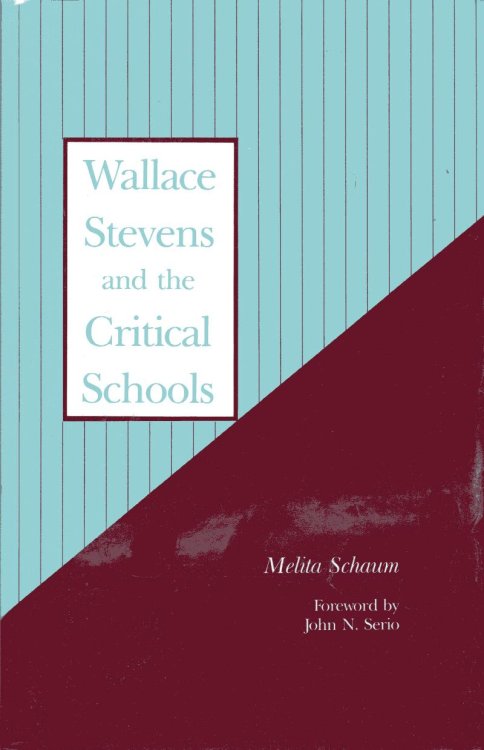 Wallace Stevens and the Critical Schools