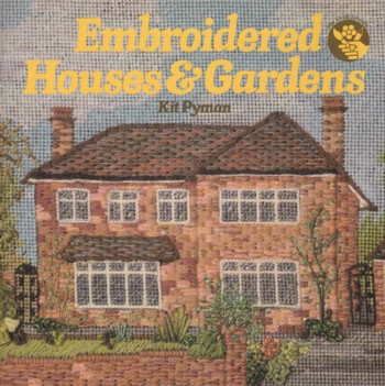 Embroidered Houses and Gardens