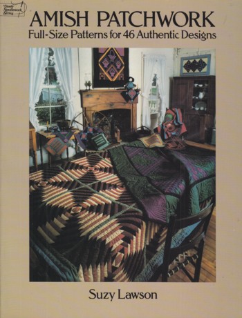 Amish Patchwork: full size patterns for 46 authentic designs