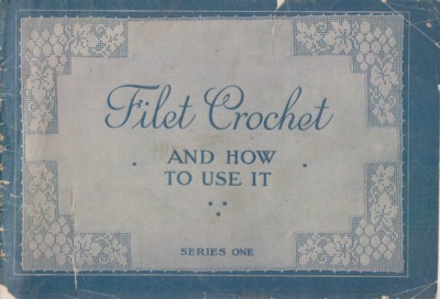 Filet Crochet and How to Use It-Series One