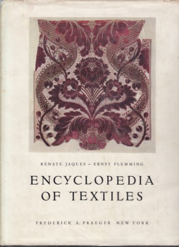 Encyclopedia of Textiles: from the earliest times to the beginni ng of