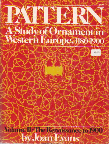 PATTERN-A STUDY OF ORNAMENT IN WESTERN EUROPE, 1180-1900. VOLUME II