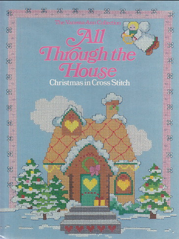 All Through the House: Christmas in Cross Stitch