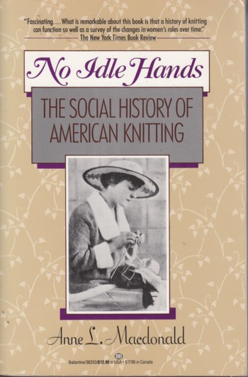 No Idle Hands: a social history of American Knitting