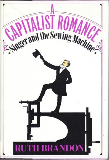 Capitalist Romance: Singer and the Sewing Machine