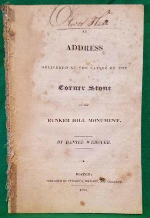 An address delivered at the laying of the corner stone of the Bunker Hill monument. By Daniel Webster